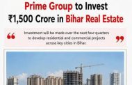 Bihar Emerges as India’s Next Real Estate Growth Frontier as Prime Group Commits ₹1,500 Crore Investment