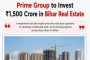 Bihar Emerges as India’s Next Real Estate Growth Frontier as Prime Group Commits ₹1,500 Crore Investment