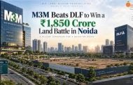 M3M Outbids DLF to Win Rs 1,850-Crore Noida Land Parcel, Signalling Fresh Investor Confidence in NCR Realty